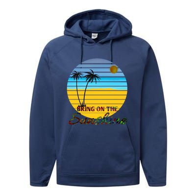 Bring On The Sunshine Beach Vacation Summer Cool Gift Performance Fleece Hoodie