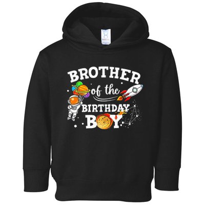 Brother Of The Birthday Astronaut Space Theme Toddler Hoodie