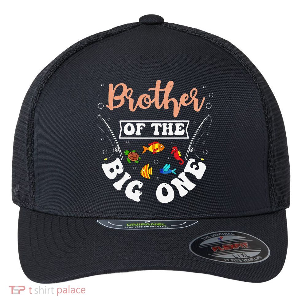 Brother Of The Big One Fishing Birthday Party Bday Flexfit Unipanel Trucker Cap