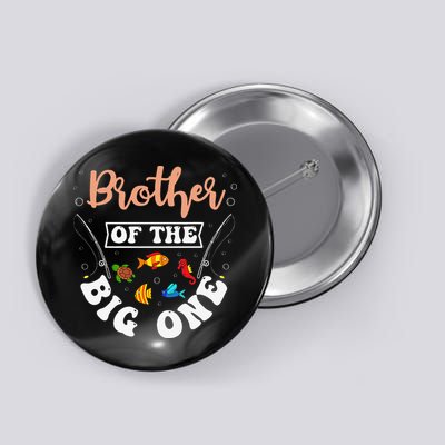 Brother Of The Big One Fishing Birthday Party Bday Button