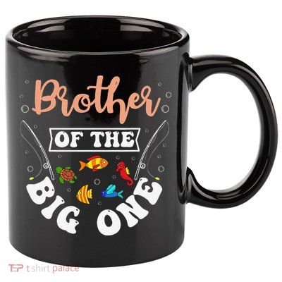 Brother Of The Big One Fishing Birthday Party Bday 11oz C Handle Ceramic Mug