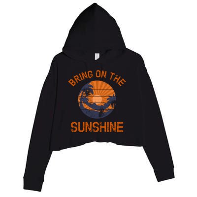 Bring On The Sunshine Vacay Mode Beach Vacation Gift Crop Fleece Hoodie