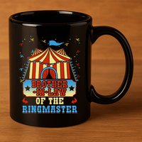 BrotherInLaw Of The Ringmaster Circus Birthday Party 11oz C Handle Ceramic Mug