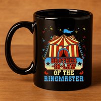 BrotherInLaw Of The Ringmaster Circus Birthday Party 11oz C Handle Ceramic Mug
