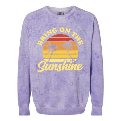 Bring On The Sunshine Funny Summer Gift Colorblast Crewneck Sweatshirt