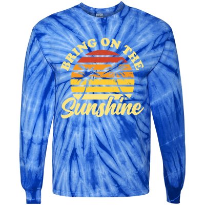 Bring On The Sunshine Funny Summer Gift Tie-Dye Long Sleeve Shirt