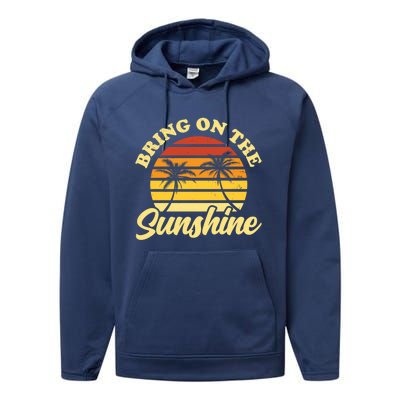 Bring On The Sunshine Funny Summer Gift Performance Fleece Hoodie