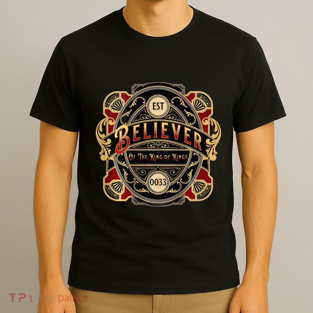 Believer of the King of Kings T-Shirt