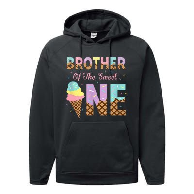 Brother Of The Sweet One Ice Cream 1st First Birthday Family Performance Fleece Hoodie