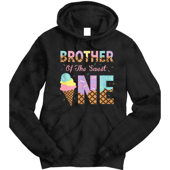 Brother Of The Sweet One Ice Cream 1st First Birthday Family Tie Dye Hoodie