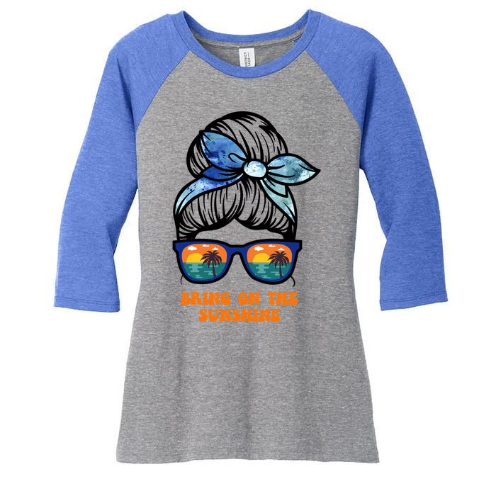 Bring On The Sunshine Messy Bun Sunsets Summer Funny Beach Cool Gift Women's Tri-Blend 3/4-Sleeve Raglan Shirt