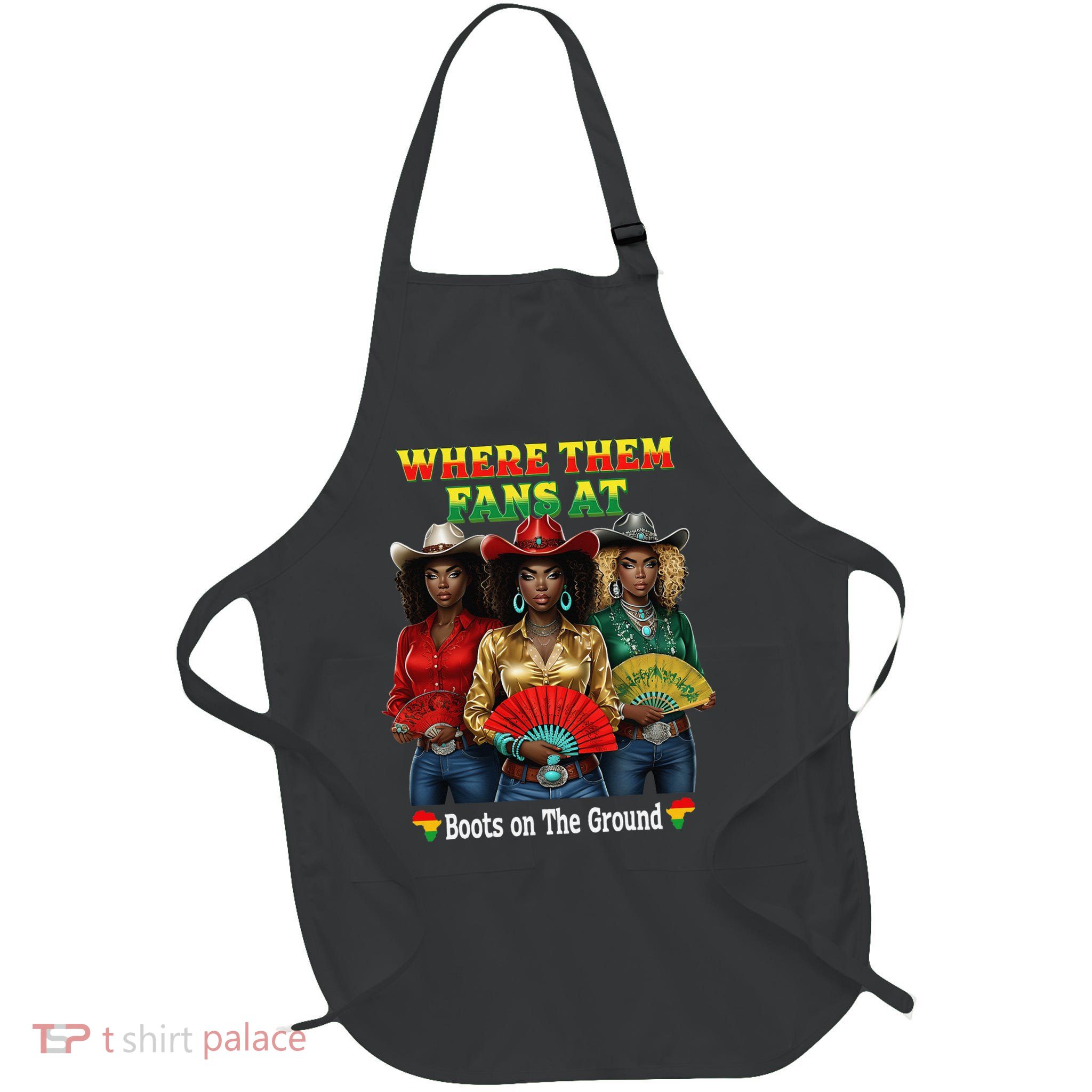 Boots On The Ground Juneteenth Cowgirl Where Them Fans At Gift Full-Length Apron With Pockets