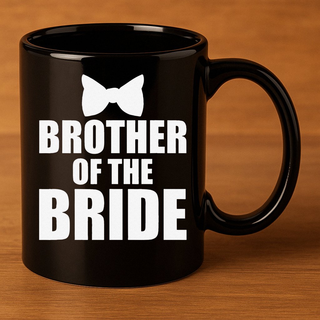 Brother Of The Bride Bachelor Party Wedding Day 11oz C Handle Ceramic Mug
