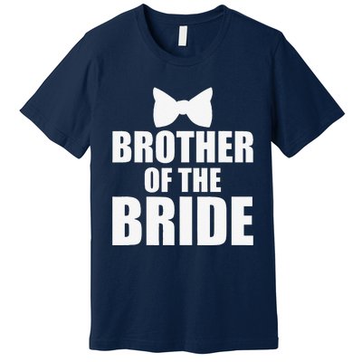 Brother Of The Bride Bachelor Party Wedding Day Premium T-Shirt