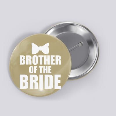Brother Of The Bride Bachelor Party Wedding Day Button