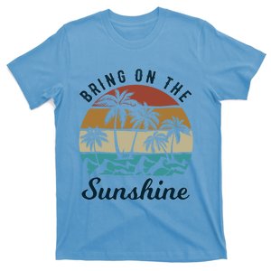 Bring On The Sunshine Great Gift T-Shirt