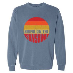 Bring On The Sunshine Gift Garment-Dyed Sweatshirt