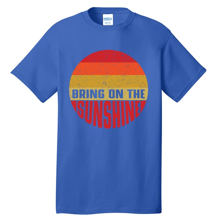 Bring On The Sunshine Gift Tall T-Shirt