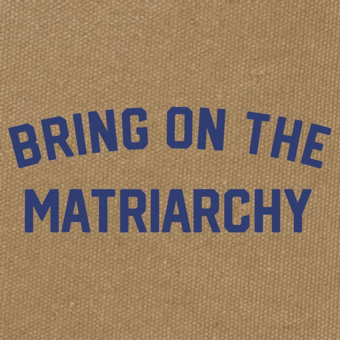 Bring On The Matriarchy Funny Feminist Slogan Cotton Canvas Backpack