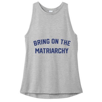 Bring On The Matriarchy Funny Feminist Slogan Ladies PosiCharge Tri-Blend Wicking Tank