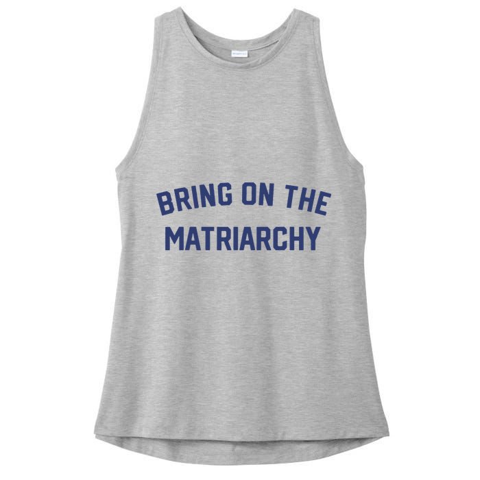 Bring On The Matriarchy Funny Feminist Slogan Ladies PosiCharge Tri-Blend Wicking Tank