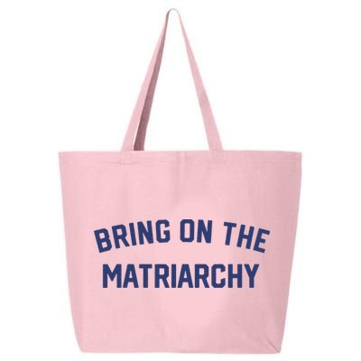 Bring On The Matriarchy Funny Feminist Slogan 25L Jumbo Tote