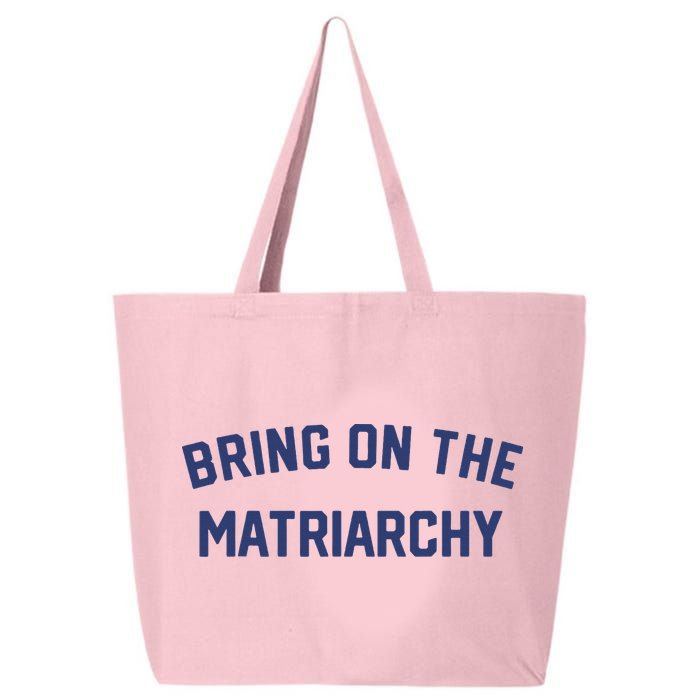 Bring On The Matriarchy Funny Feminist Slogan 25L Jumbo Tote