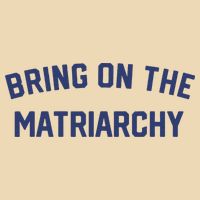 Bring On The Matriarchy Funny Feminist Slogan Drawstring Bag