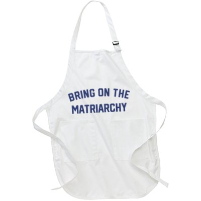 Bring On The Matriarchy Funny Feminist Slogan Apron
