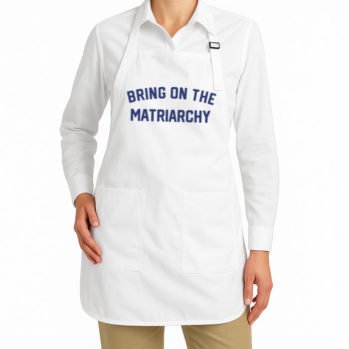 Bring On The Matriarchy Funny Feminist Slogan Apron