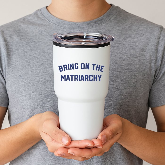 Bring On The Matriarchy Funny Feminist Slogan Tumbler