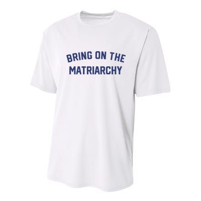 Bring On The Matriarchy Funny Feminist Slogan Youth Performance Sprint T-Shirt