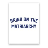 Bring On The Matriarchy Funny Feminist Slogan Poster