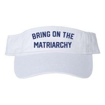 Bring On The Matriarchy Funny Feminist Slogan Visor