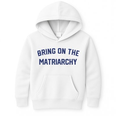 Bring On The Matriarchy Funny Feminist Slogan Kids Hoodie