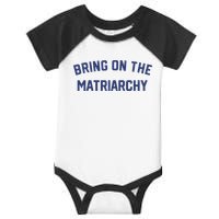 Bring On The Matriarchy Funny Feminist Slogan Infant Baby Jersey Bodysuit