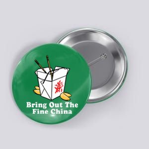 Bring Out The Fine China Button