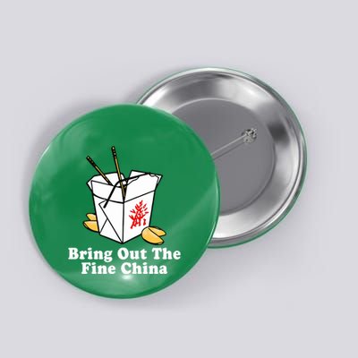 Bring Out The Fine China Button