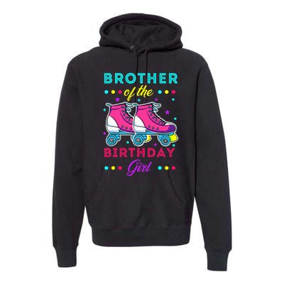 Brother of the Birthday Roller Skates Bday Skating Premium Hoodie