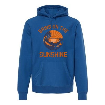 Bring On The Sunshine Vacay Mode Beach Vacation Gift Premium Hoodie