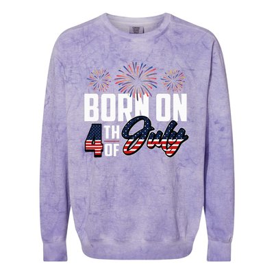 Born On The Fourth Of July 4th Of July Birthday Patriotic Colorblast Crewneck Sweatshirt