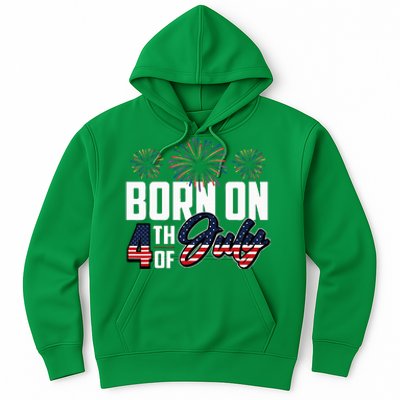 Born On The Fourth Of July 4th Of July Birthday Patriotic Hoodie