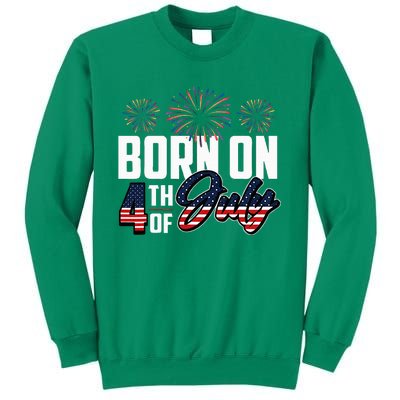 Born On The Fourth Of July 4th Of July Birthday Patriotic Sweatshirt