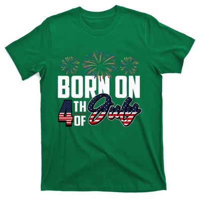 Born On The Fourth Of July 4th Of July Birthday Patriotic T-Shirt