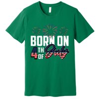 Born On The Fourth Of July 4th Of July Birthday Patriotic Premium T-Shirt