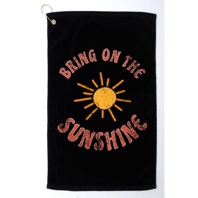 Bring On The Sunshine Vacay Mode Beach Vacation Cute Gift Platinum Collection Golf Towel