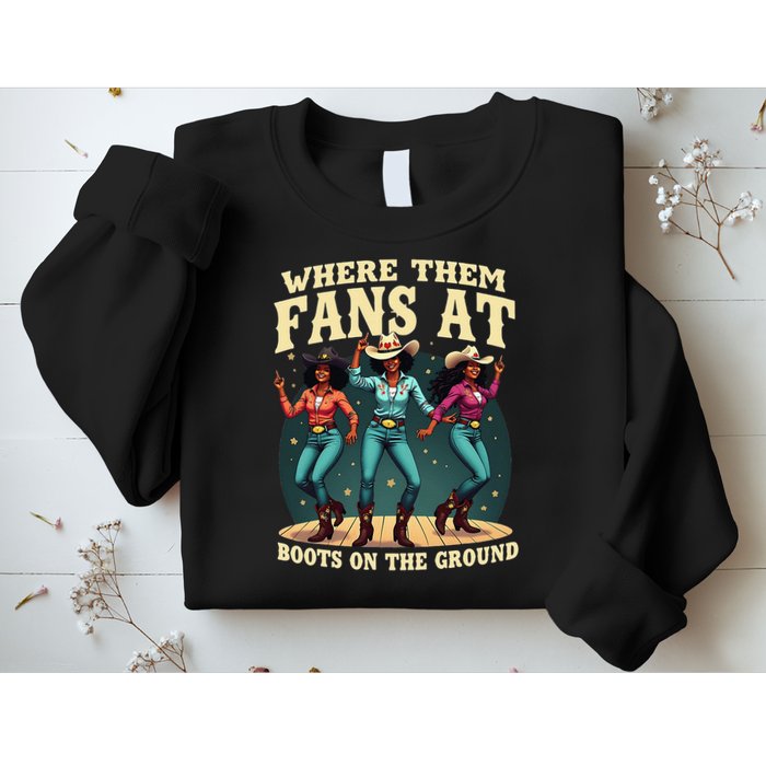 boots on the ground where them fans at Sweatshirt