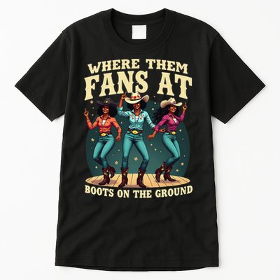 boots on the ground where them fans at Tall T-Shirt