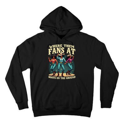 boots on the ground where them fans at Tall Hoodie