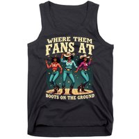 boots on the ground where them fans at Tank Top